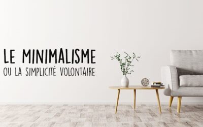 Le minimalisme : un mode de vie ou un simple phénomène de mode ?